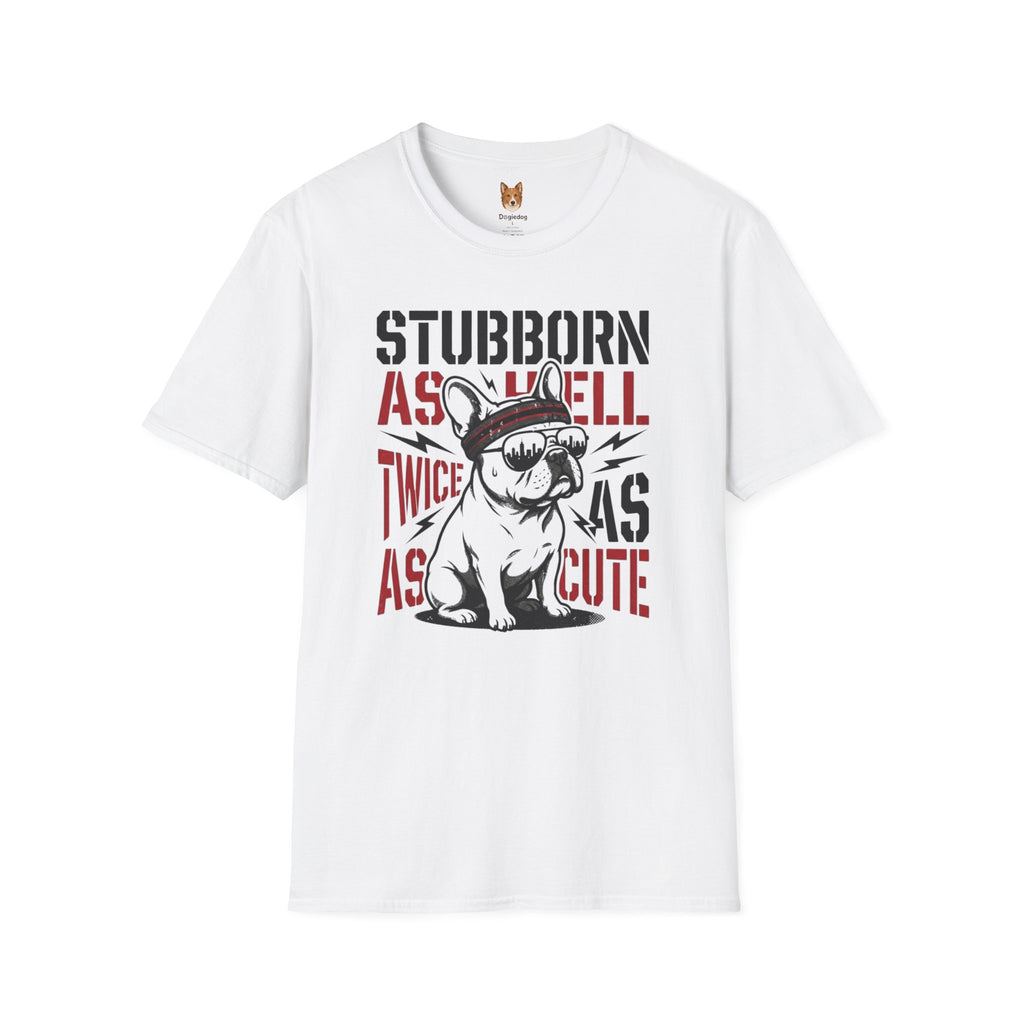 French Bulldog  x Stubborn as hell, Twice as as Cute - T-Shirt