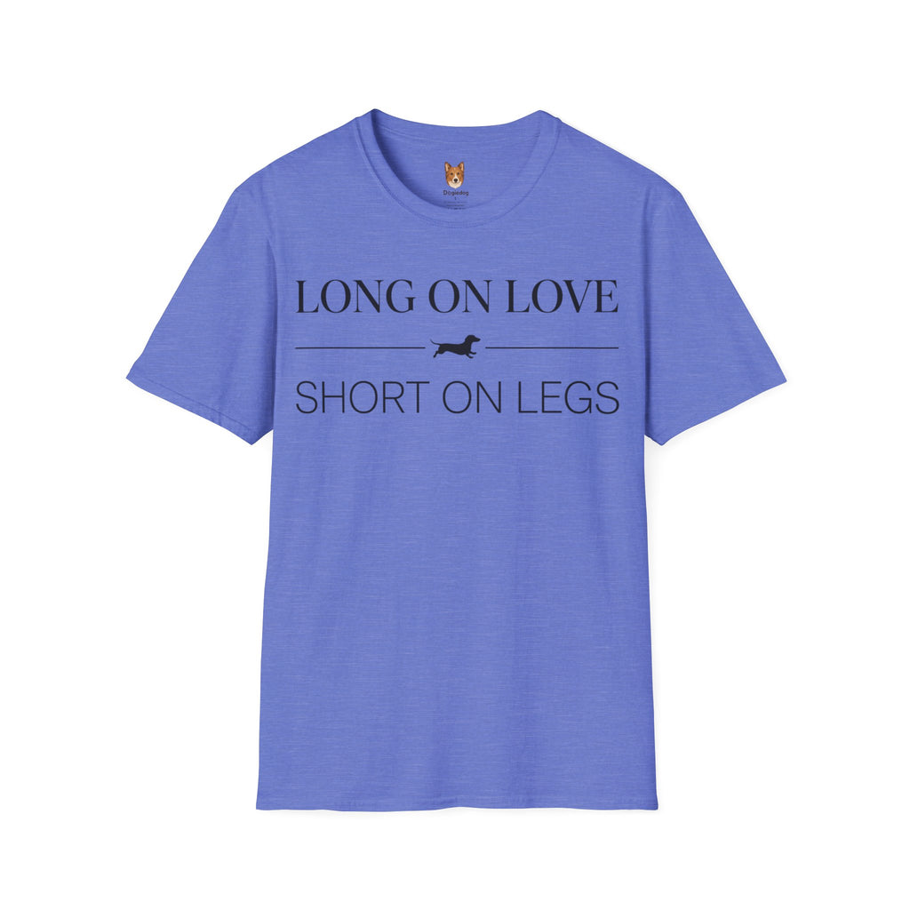 Dachshund x Long on Love, Short on Legs - T-Shirt