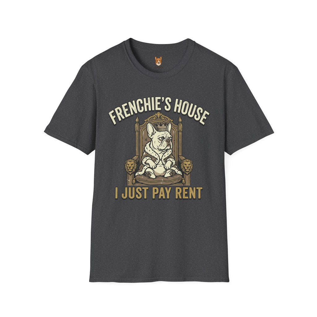 French Bulldog x Frenchie's House, I just pay rent - T-Shirt