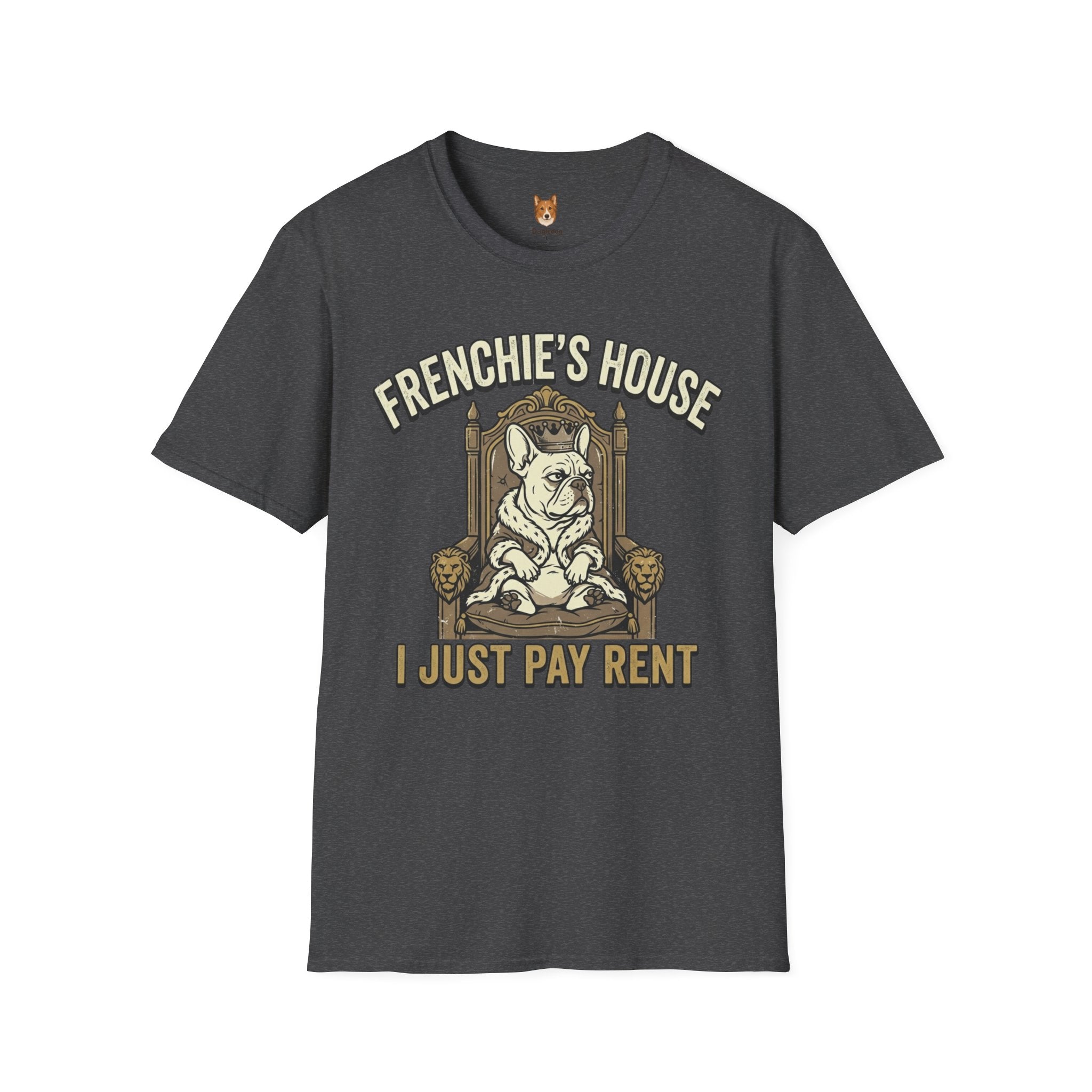 French Bulldog x Frenchie's House, I just pay rent - T-Shirt