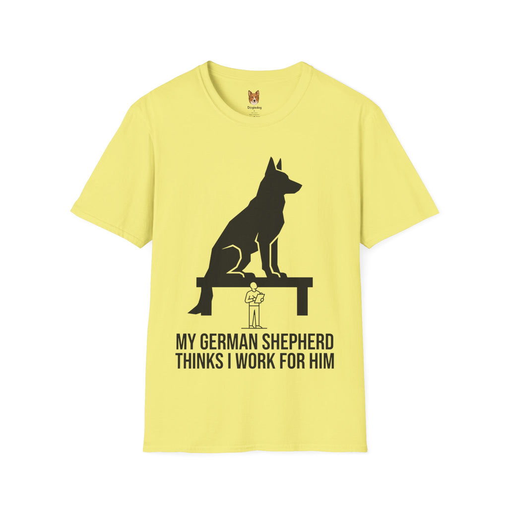 German Shepherd x Thinks I Work for Him - T-Shirt