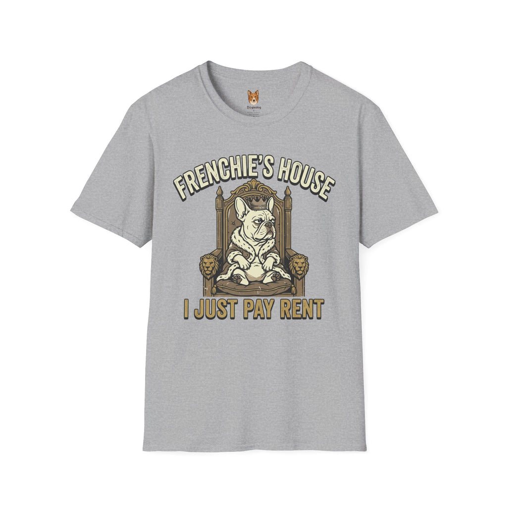 French Bulldog x Frenchie's House, I just pay rent - T-Shirt