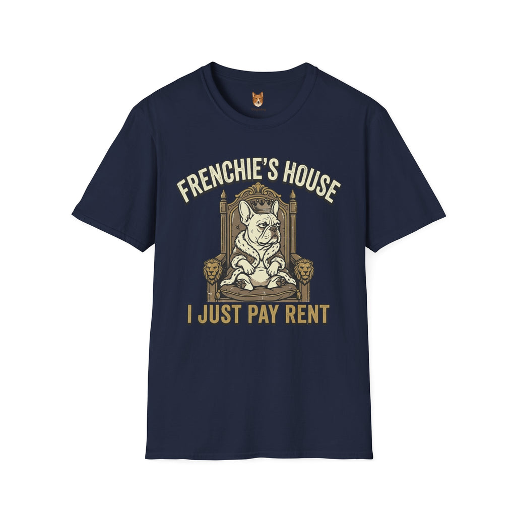 French Bulldog x Frenchie's House, I just pay rent - T-Shirt