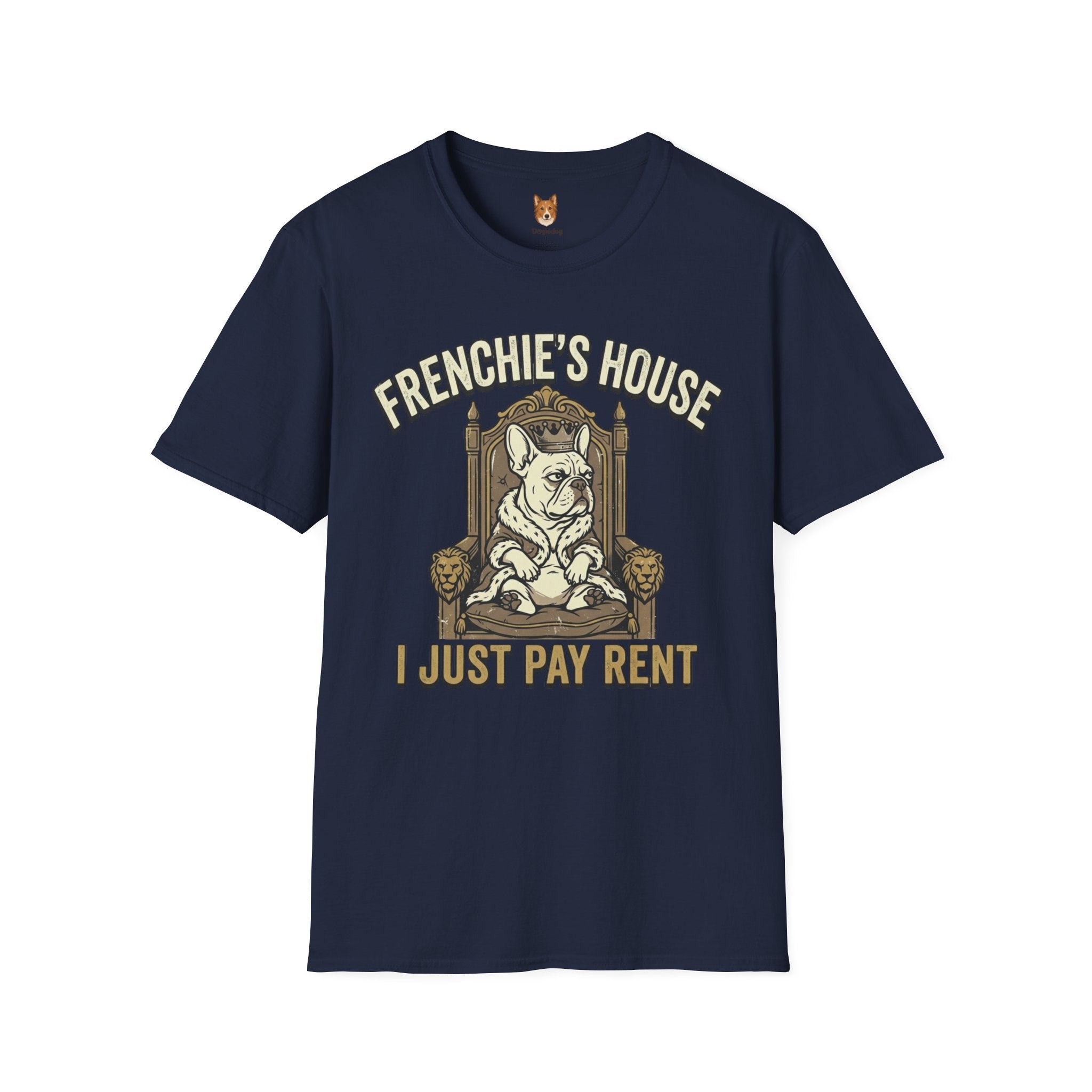 French Bulldog x Frenchie's House, I just pay rent - T-Shirt
