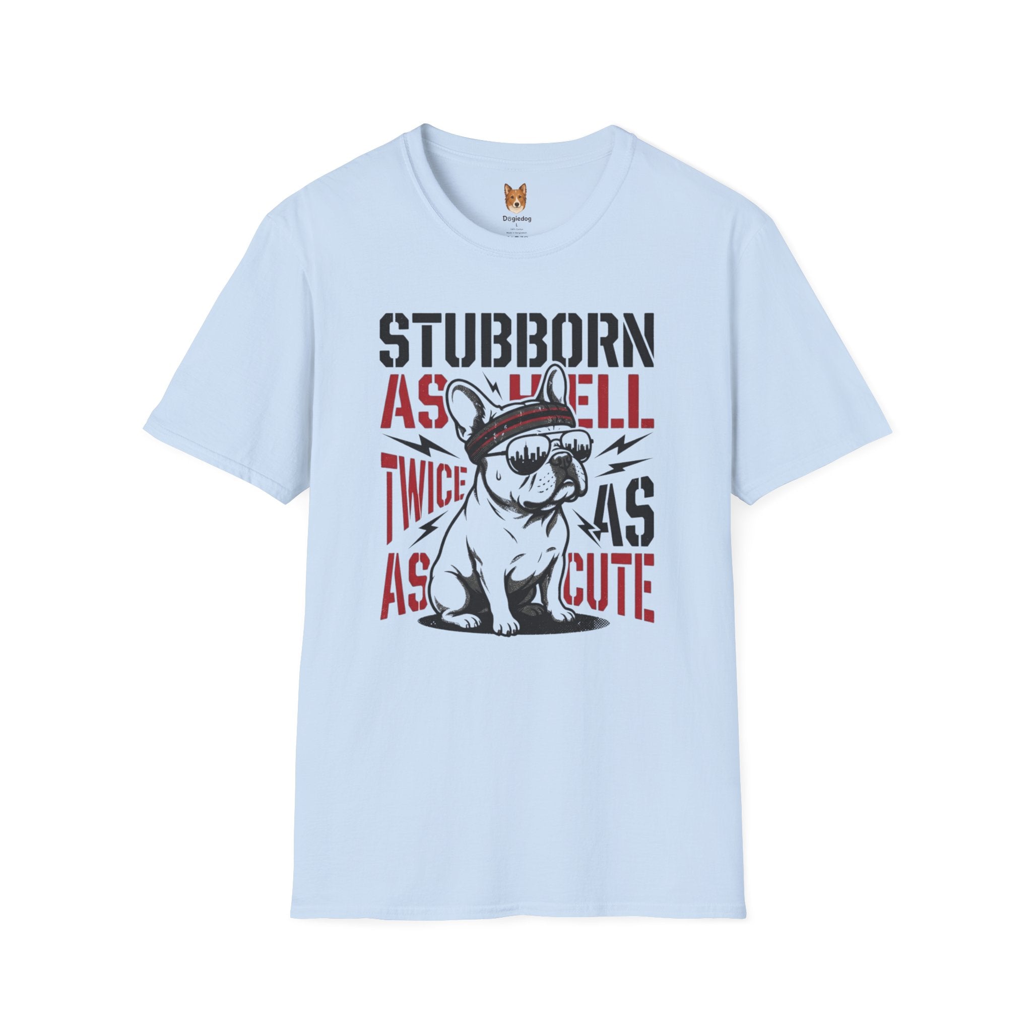 French Bulldog  x Stubborn as hell, Twice as as Cute - T-Shirt