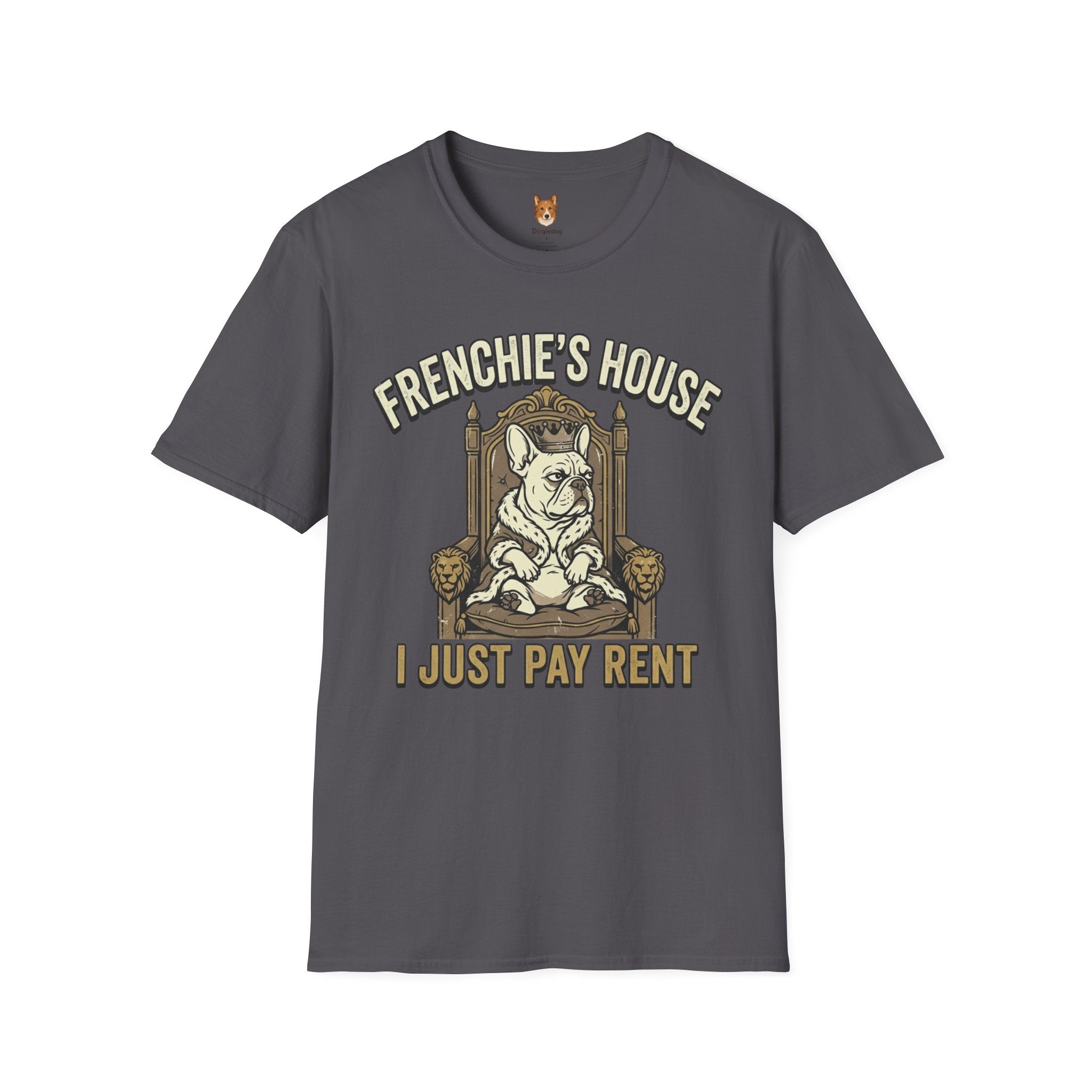 French Bulldog x Frenchie's House, I just pay rent - T-Shirt