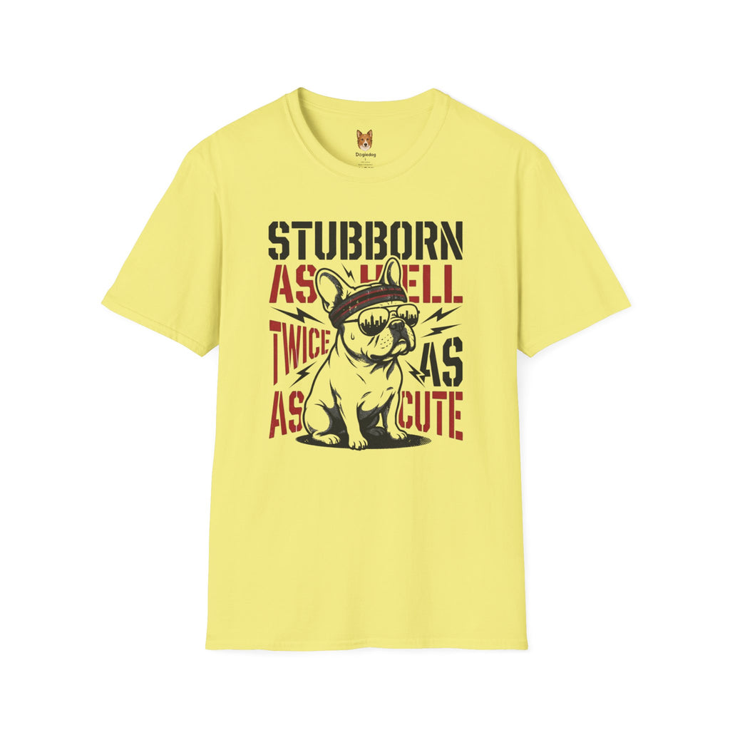 French Bulldog  x Stubborn as hell, Twice as as Cute - T-Shirt