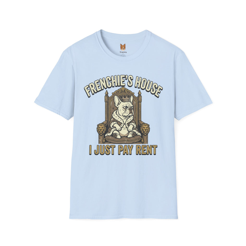 French Bulldog x Frenchie's House, I just pay rent - T-Shirt