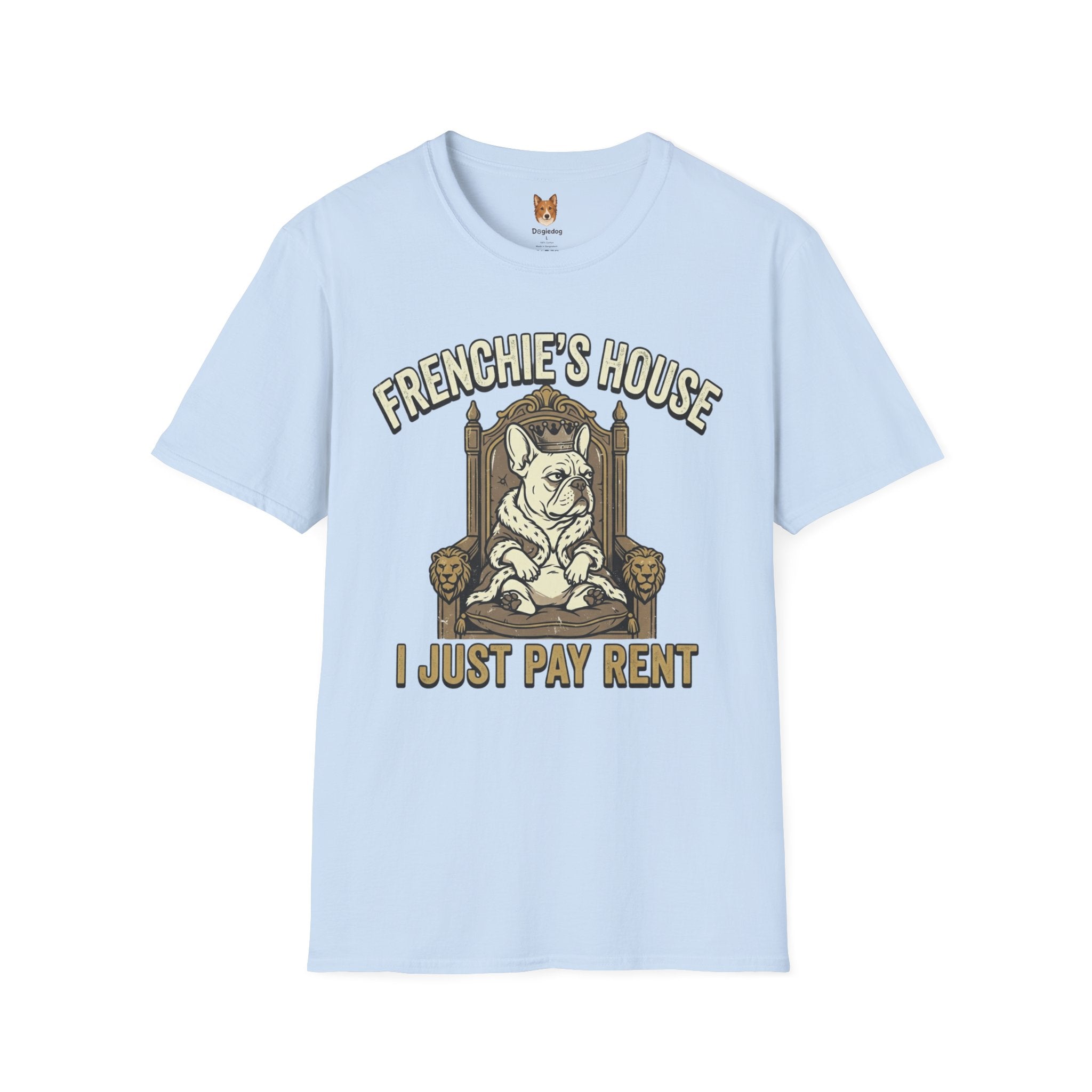 French Bulldog x Frenchie's House, I just pay rent - T-Shirt
