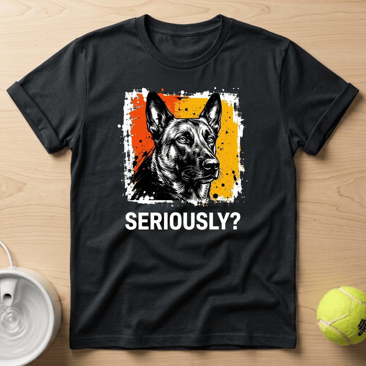 Belgian Malinois x Seriously T-Shirt