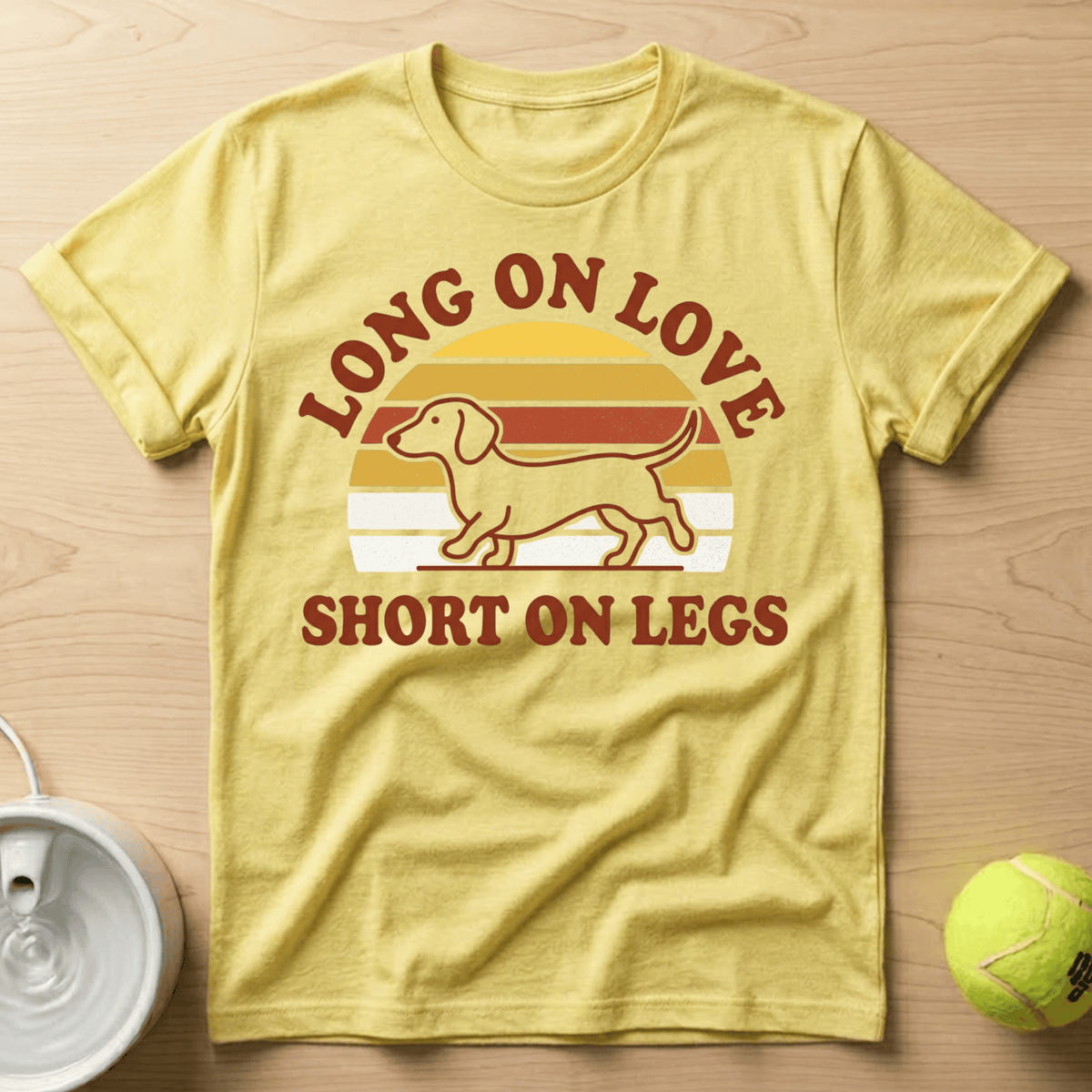 Dachshund x Long on Love, Short on Legs - T-Shirt