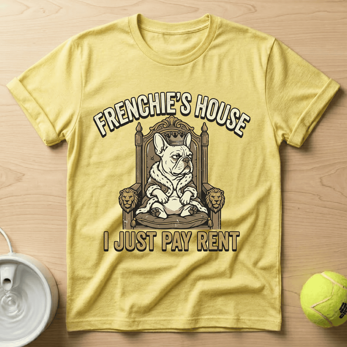 French Bulldog x Frenchie's House, I just pay rent - T-Shirt