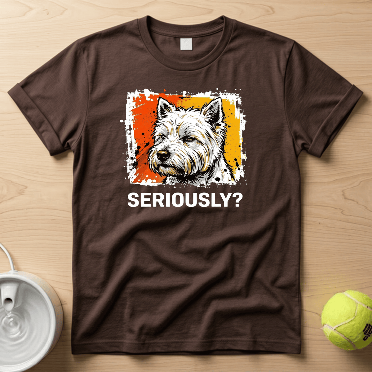 West Highland White Terrier x Seriously T-Shirt
