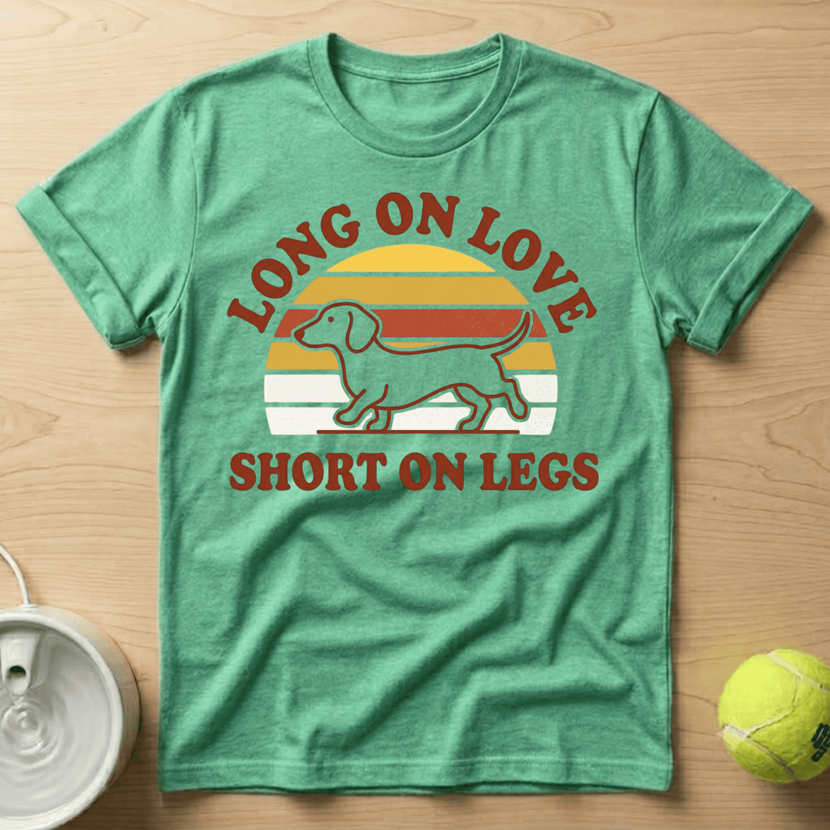 Dachshund x Long on Love, Short on Legs - T-Shirt
