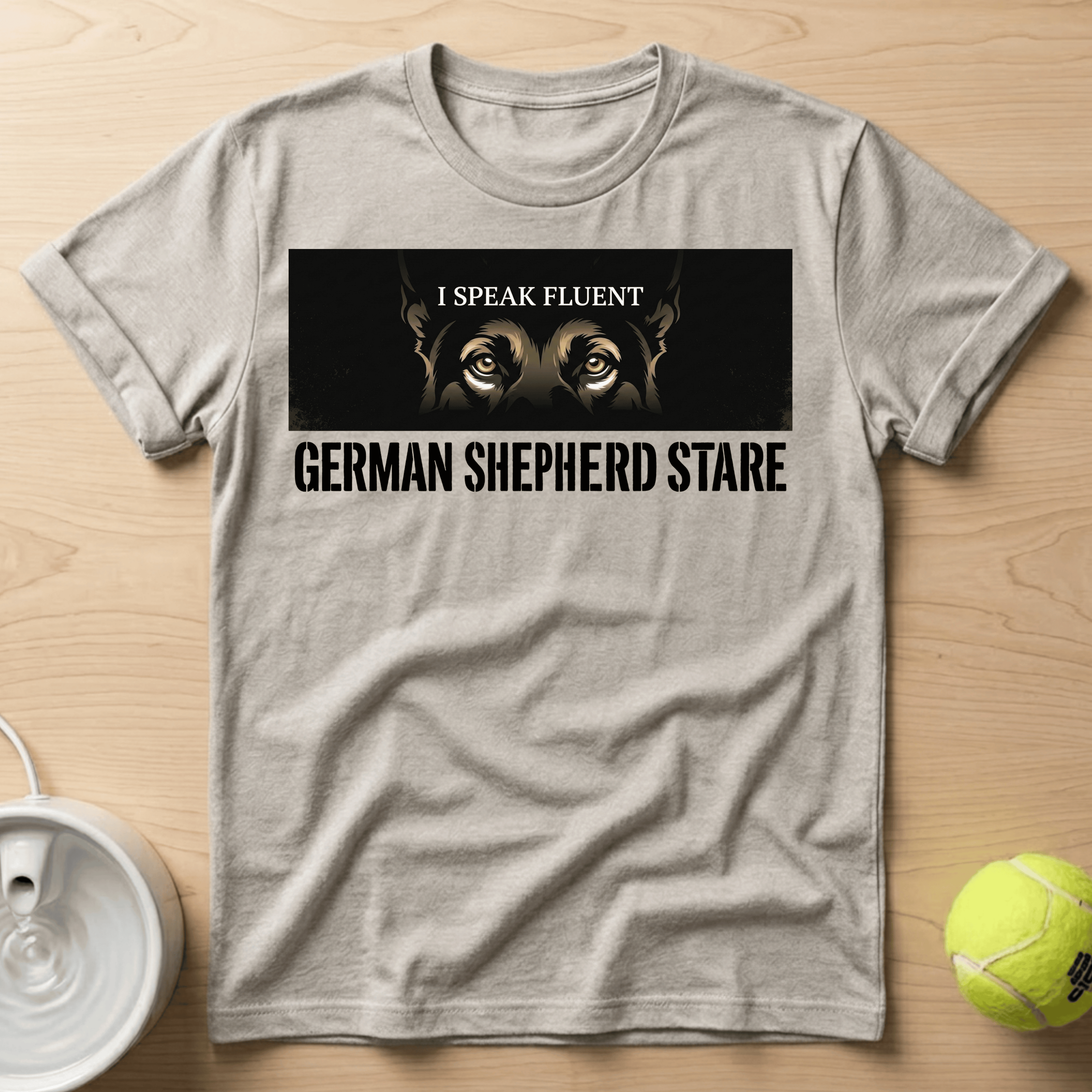 German Shepherd x I Speak Fluent - T Shirt