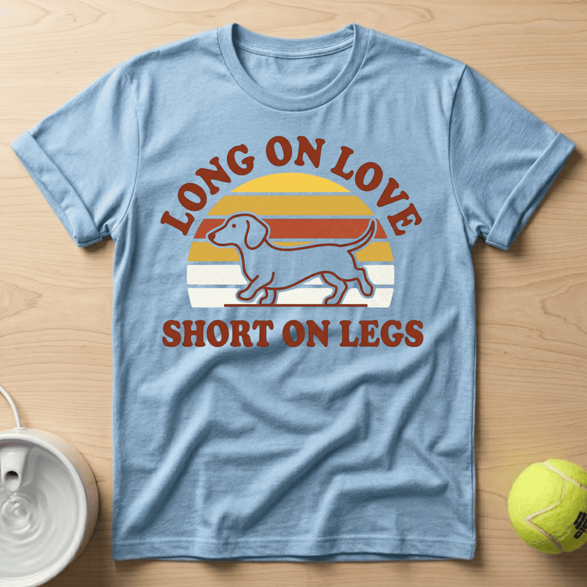 Dachshund x Long on Love, Short on Legs - T-Shirt