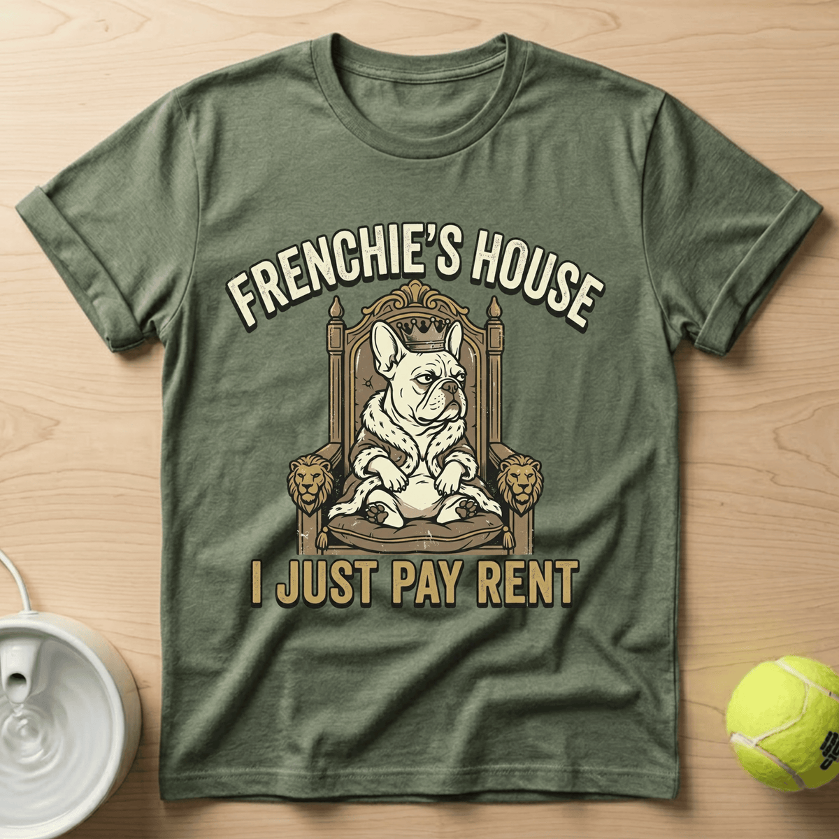 French Bulldog x Frenchie's House, I just pay rent - T-Shirt