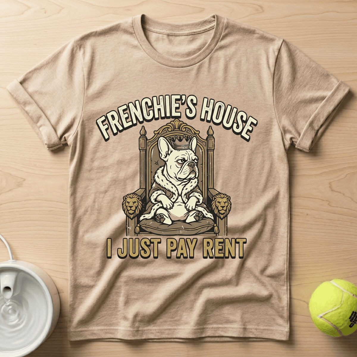 French Bulldog x Frenchie's House, I just pay rent - T-Shirt