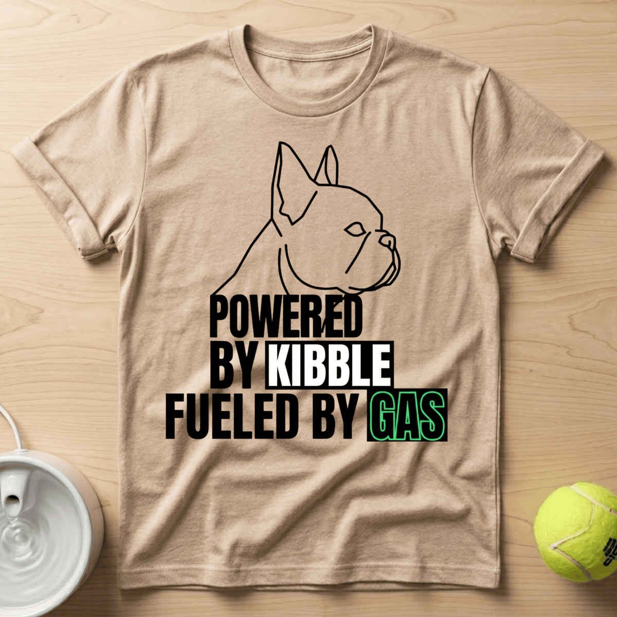 French Bulldog x Powered by Kibble, Fueled by Gas - T-Shirt