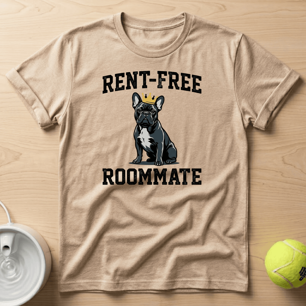 French Bulldog x Rent Free Roommate - T-Shirt