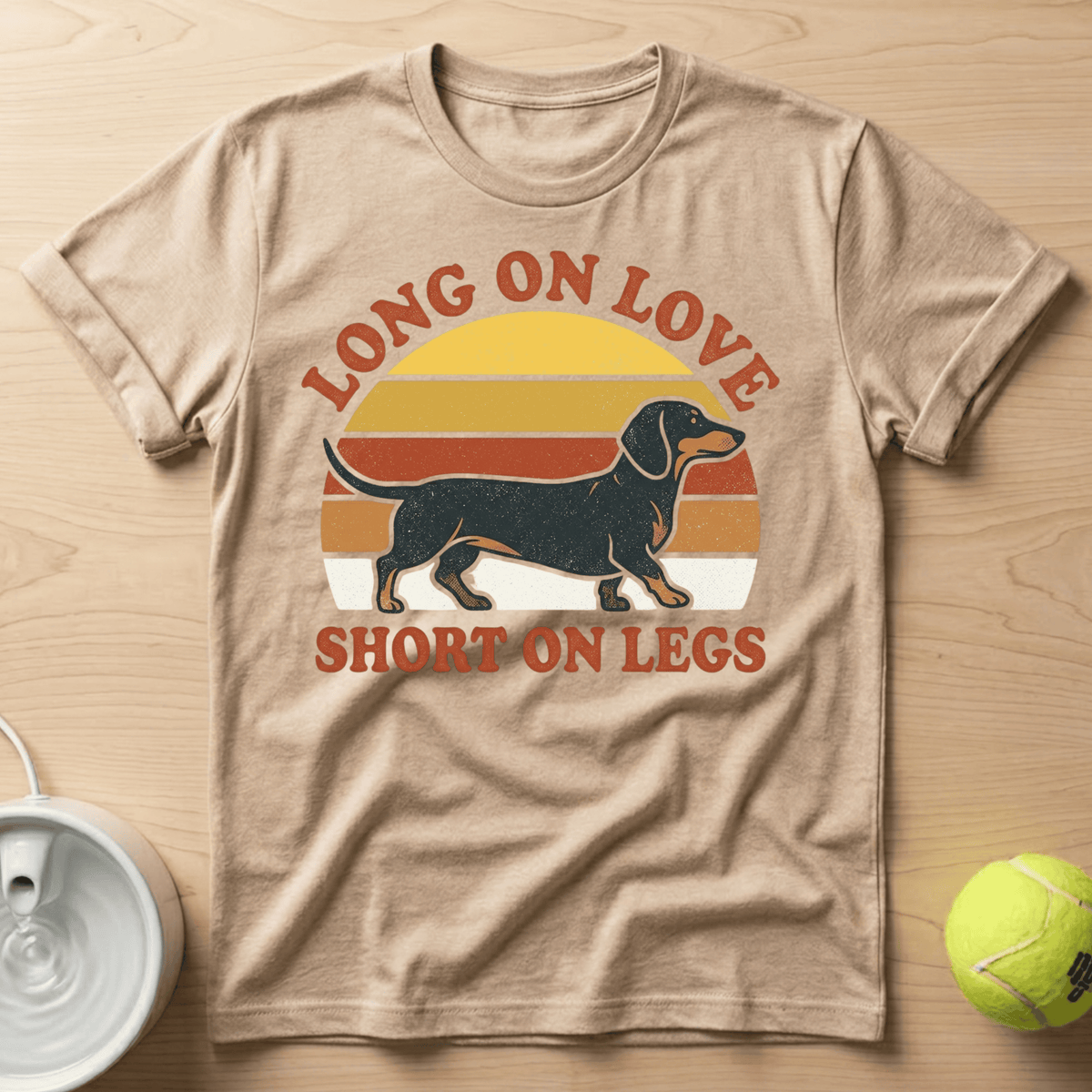 Dachshund x Long on Love, Short on Legs - T-Shirt