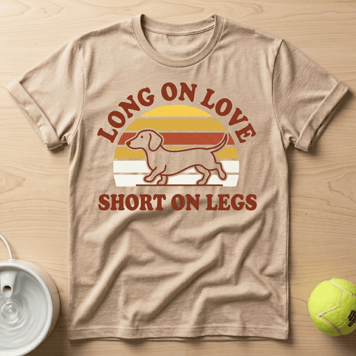Dachshund x Long on Love, Short on Legs - T-Shirt