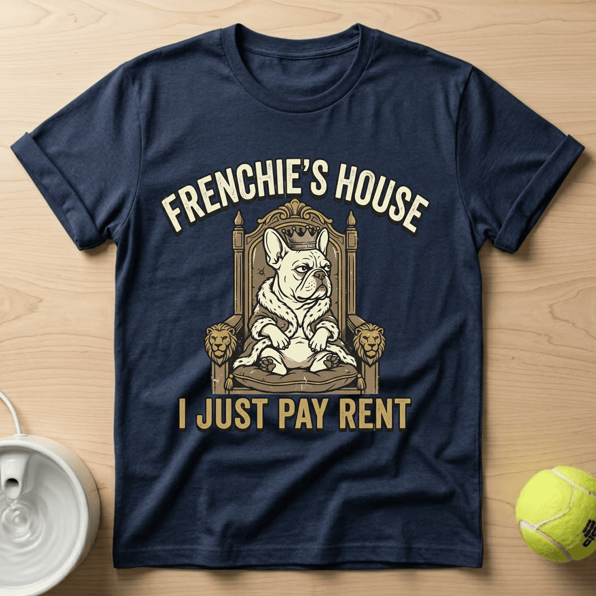 French Bulldog x Frenchie's House, I just pay rent - T-Shirt
