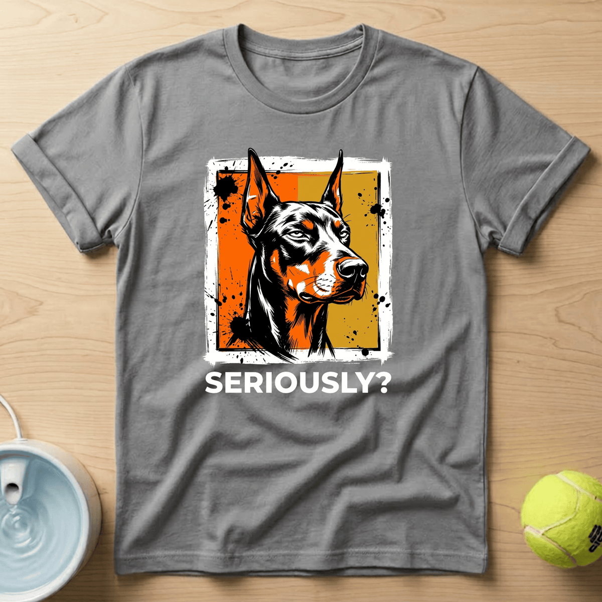 Doberman Pinscher x Seriously T-Shirt