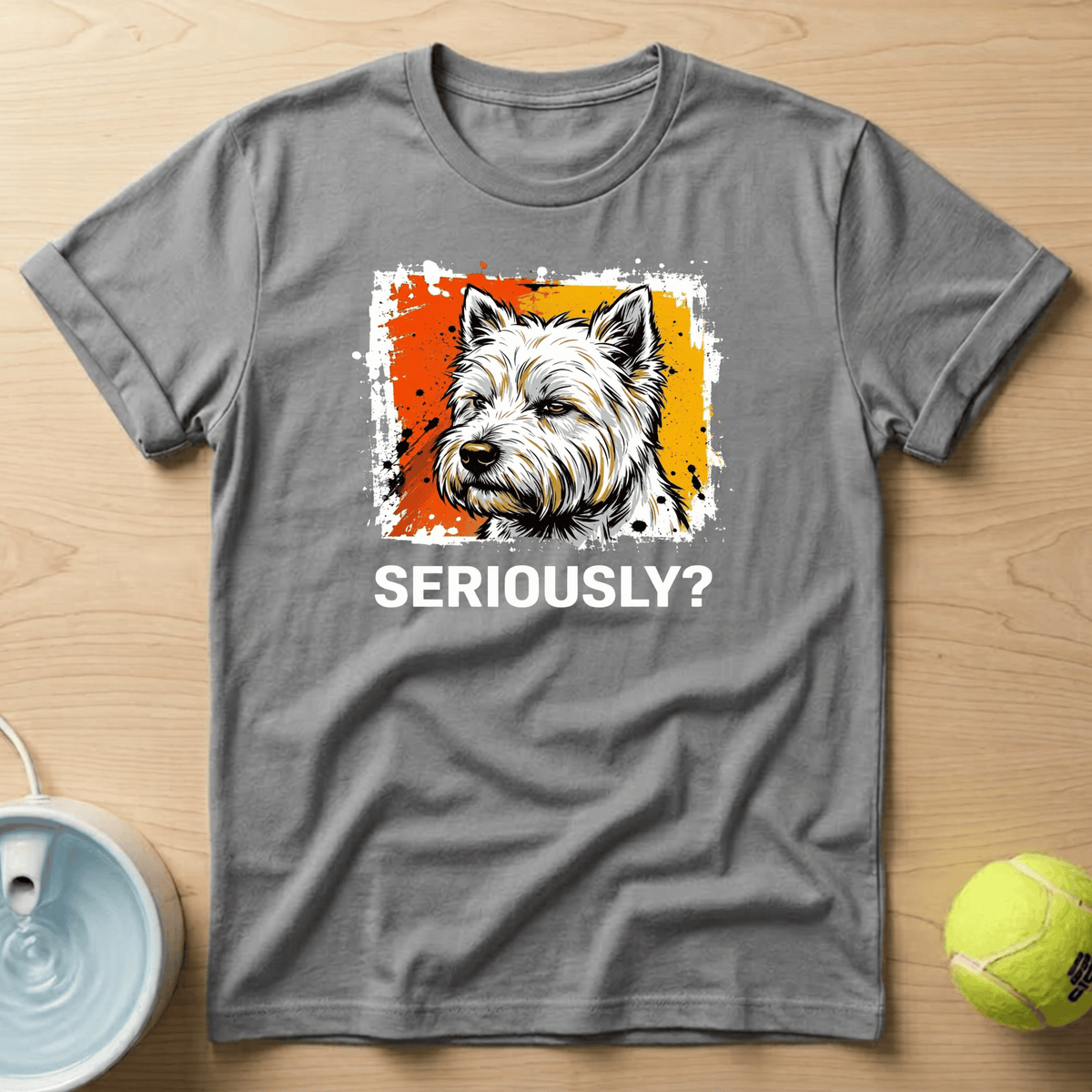 West Highland White Terrier x Seriously T-Shirt