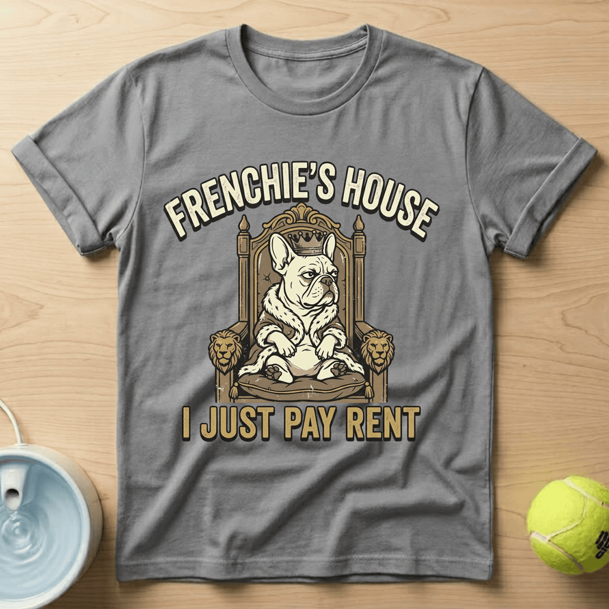 French Bulldog x Frenchie's House, I just pay rent - T-Shirt