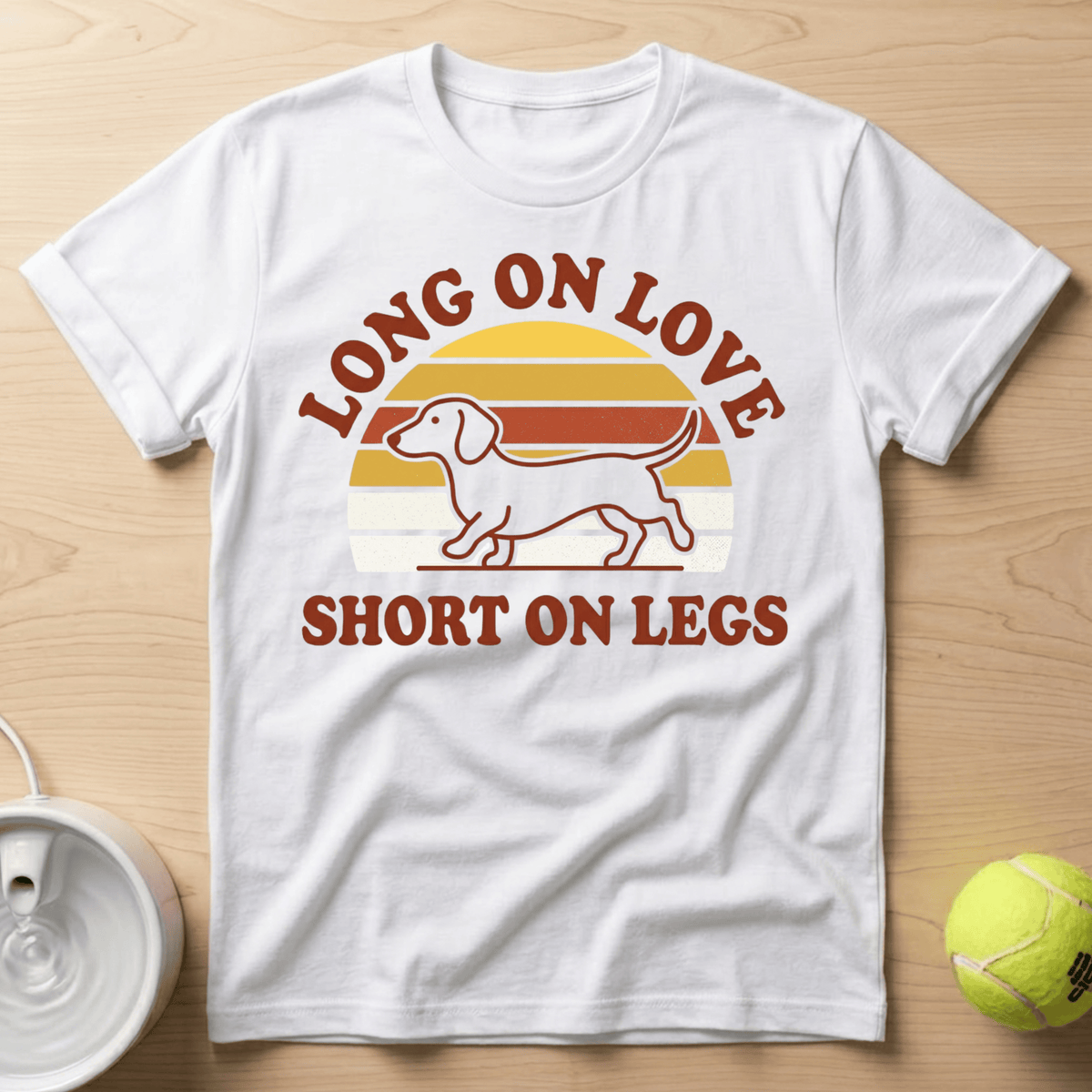 Dachshund x Long on Love, Short on Legs - T-Shirt