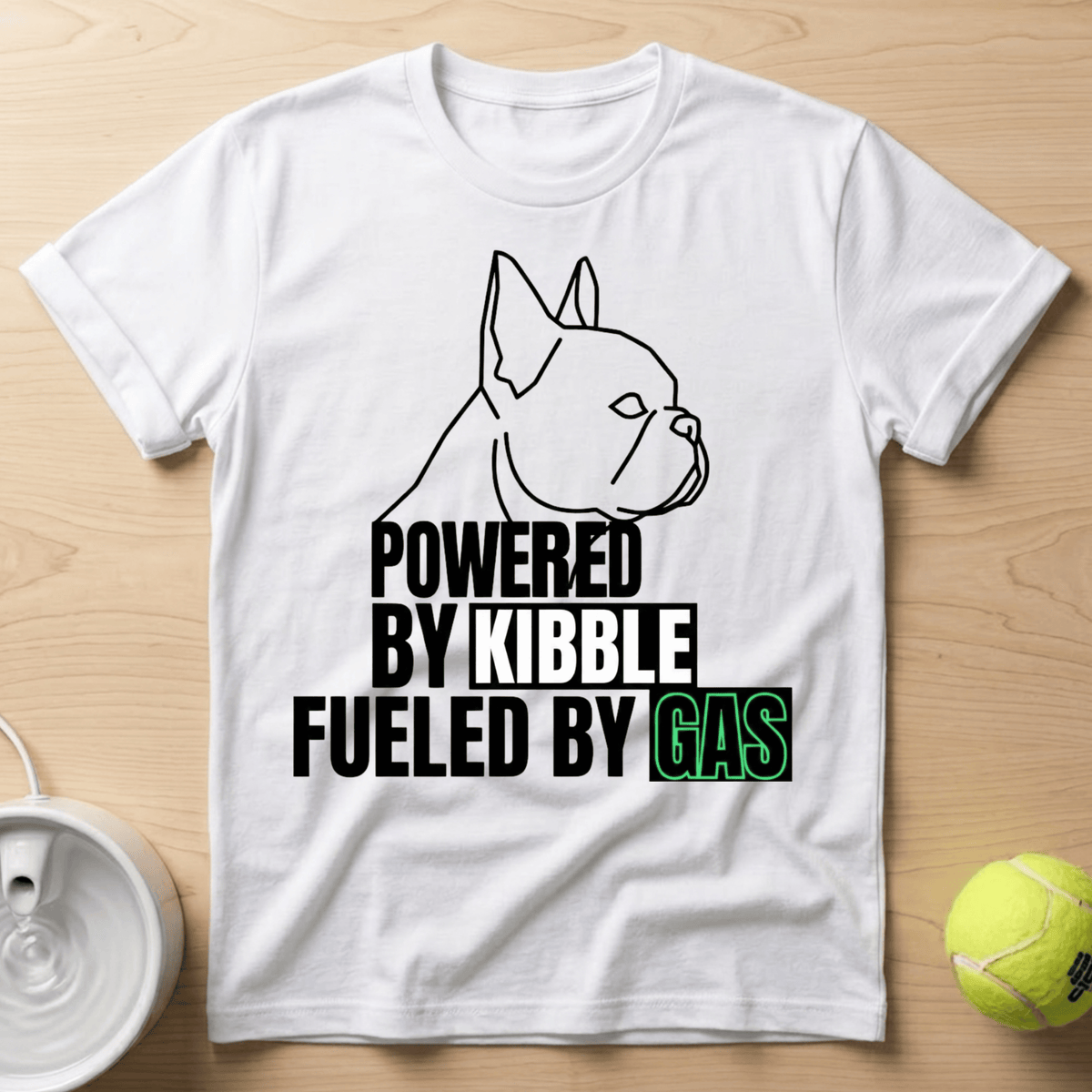 French Bulldog x Powered by Kibble, Fueled by Gas - T-Shirt